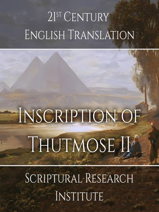 Title details for Inscription of Thutmose II by Scriptural Research Institute - Wait list